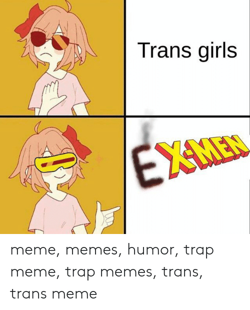 trans-girls-meme-memes-humor-trap-meme-trap-memes-trans-47083889.png