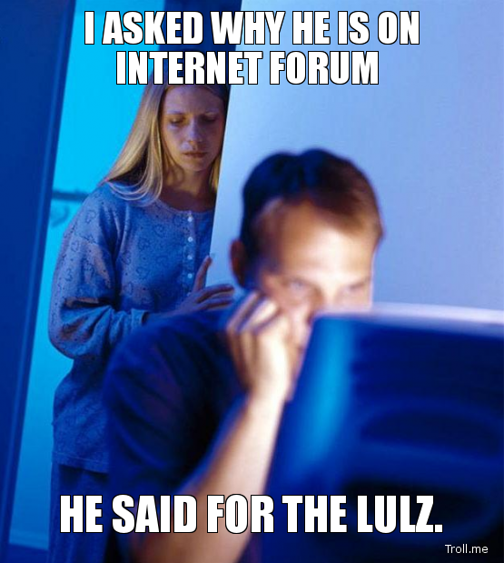 i_asked_why_he_is_on_internet_forum_he_said_for_the_lulz-s555x619-222047.png
