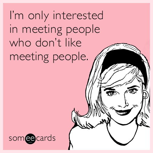interested-meeting-people-antisocial-friendship-funny-ecard-I6U.png